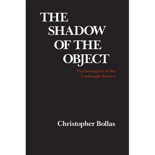 The Shadow of the Object: Psychoanalysis of the Unthought Known - Paperback - IBook Store