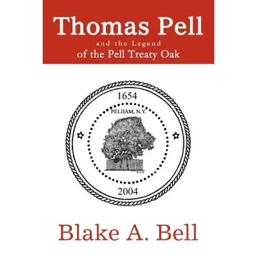 Thomas Pell and the Legend of the Pell Treaty Oak - Paperback