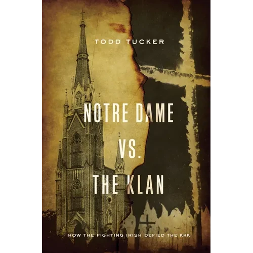 Notre Dame vs. the Klan: How the Fighting Irish Defied the KKK - Paperback - IBook Store