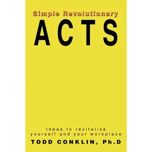 Simple Revolutionary Acts: Ideas to revitalize yourself and your workplace - Paperback