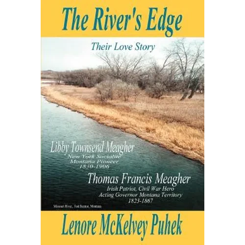 The River's Edge: Libby Townsend Meagher and Thomas Francis Meagher Their Love Story - Paperback