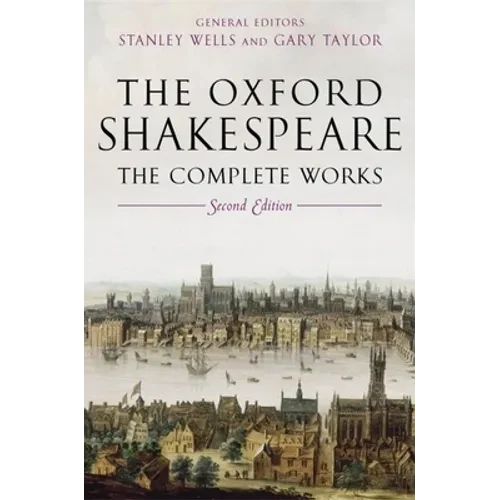 The Oxford Shakespeare: The Complete Works - Hardcover