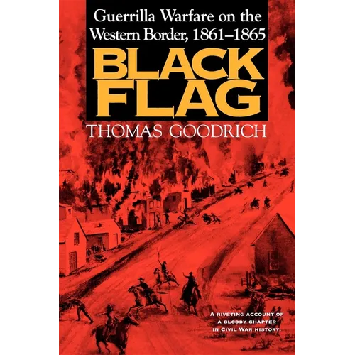Black Flag: Guerrilla Warfare on the Western Border, 18611865 - Paperback - IBook Store