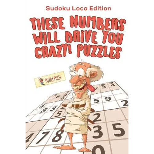 These Numbers Will Drive You Crazy! Puzzles: Sudoku Loco Edition - Paperback - IBook Store