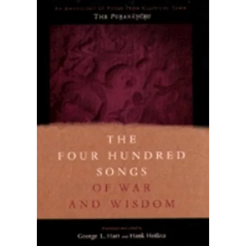 The Four Hundred Songs of War and Wisdom: An Anthology of Poems from Classical Tamil, the Purananuru - Paperback - IBook Store