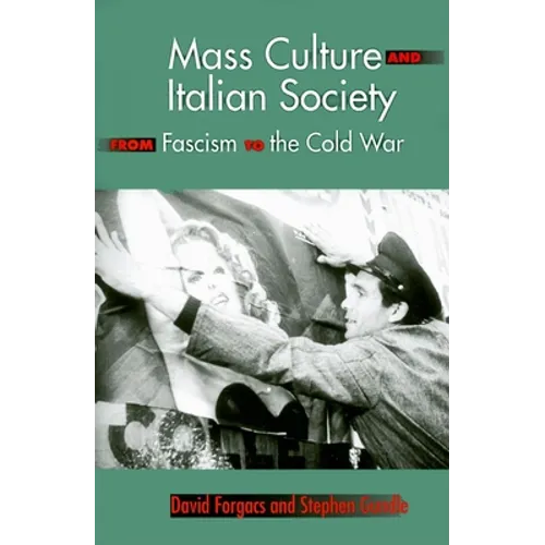 Mass Culture and Italian Society from Fascism to the Cold War - Paperback - IBook Store