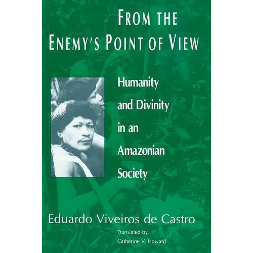 From the Enemy's Point of View: Humanity and Divinity in an Amazonian Society - Paperback - IBook Store