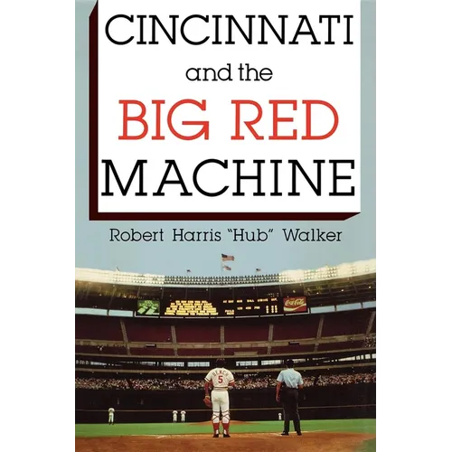 Cincinnati and the Big Red Machine - Paperback - IBook Store