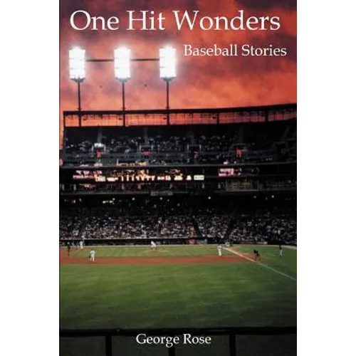 One Hit Wonders: Baseball Stories