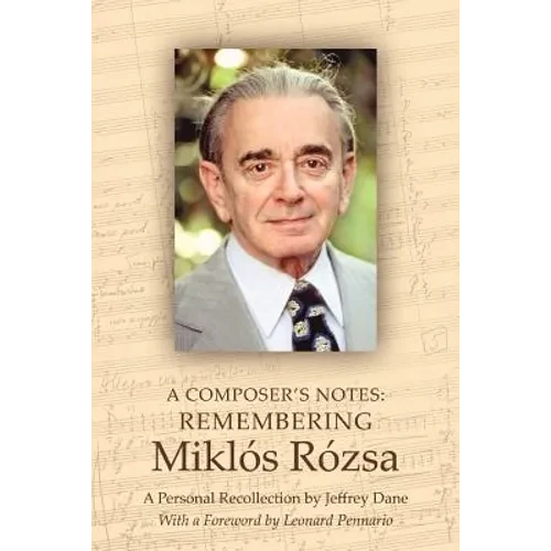 A Composer's Notes: Remembering Mikl's R?zsa - Paperback