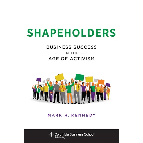 Shapeholders: Business Success in the Age of Activism - Hardcover - IBook Store