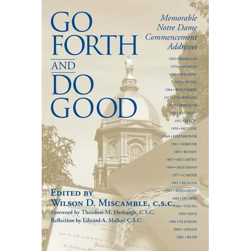 Go Forth and Do Good: Memorable Notre Dame Commencement Addresses - Paperback - IBook Store
