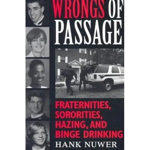 Wrongs of Passage: Fraternities, Sororities, Hazing, and Binge Drinking - Paperback - IBook Store