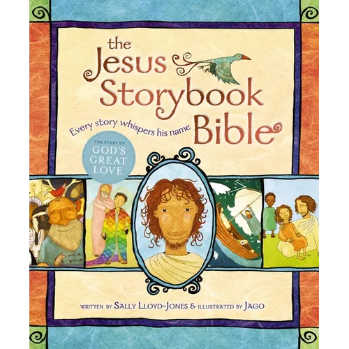 The Jesus Storybook Bible: Every Story Whispers His Name