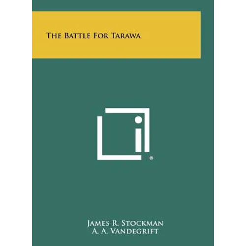 The Battle For Tarawa - Hardcover - IBook Store