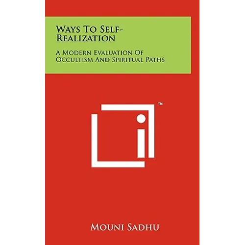 Ways to Self-Realization: A Modern Evaluation of Occultism and Spiritual Paths - Hardcover - IBook Store