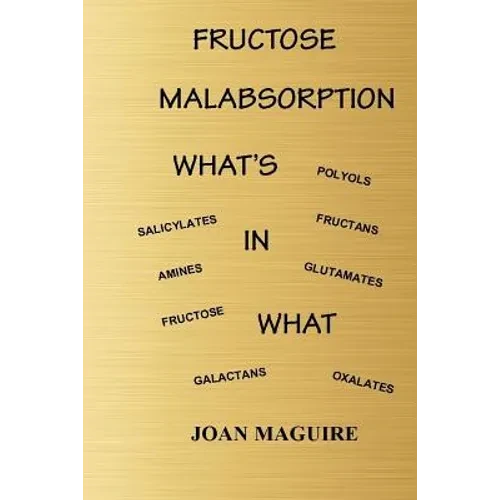Fructose Malabsorption What's In What Large Print - Paperback
