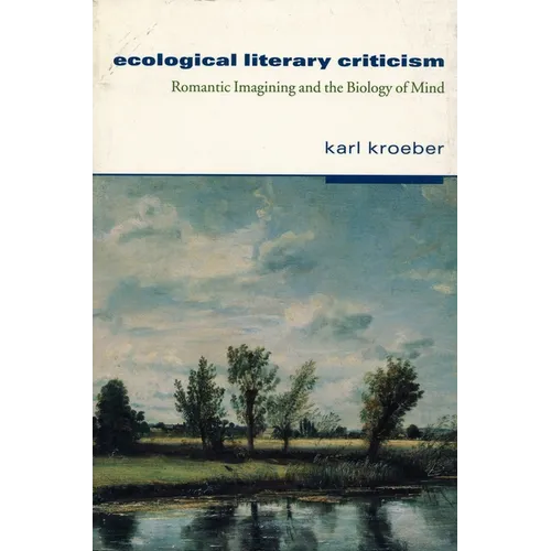 Ecological Literary Criticism: Romantic Imagining and the Biology of Mind - Paperback - IBook Store