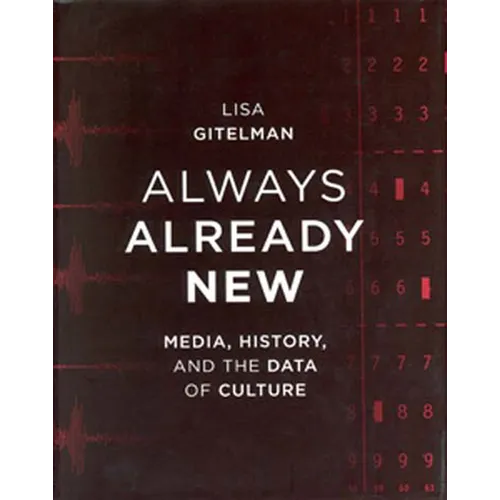 Always Already New: Media, History, and the Data of Culture - Paperback - IBook Store