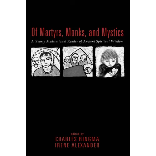 Of Martyrs, Monks, and Mystics: A Yearly Meditational Reader of Ancient Spiritual Wisdom - Paperback - IBook Store