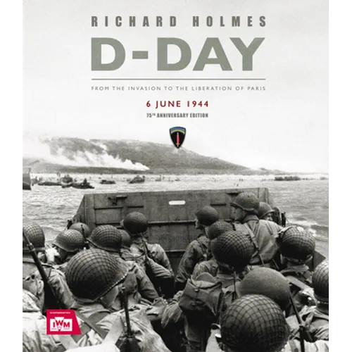 D-Day: From the Invasion to the Liberation of Paris 6 June 1944 (75th Anniversary Edition) - Hardcover - IBook Store