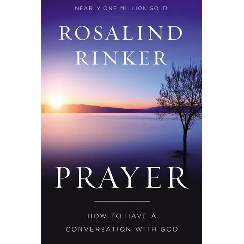 The Prayer: How to Have a Conversation with God
