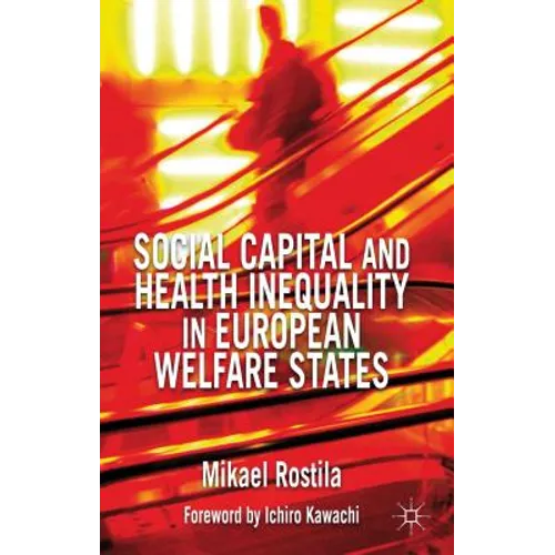 Social Capital and Health Inequality in European Welfare States - Hardcover - IBook Store