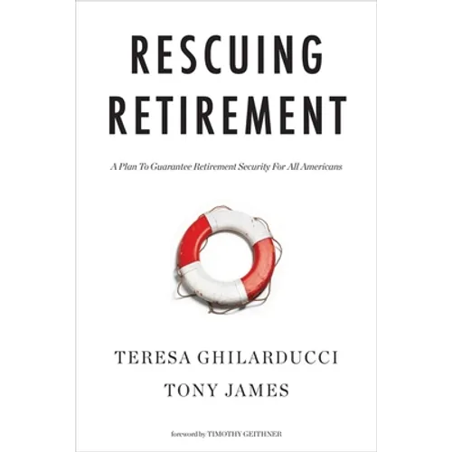 Rescuing Retirement: A Plan to Guarantee Retirement Security for All Americans - Hardcover - IBook Store