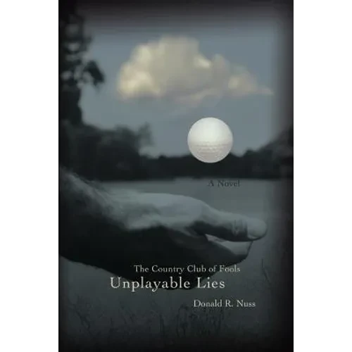 Unplayable Lies: The Country Club of Fools - Paperback