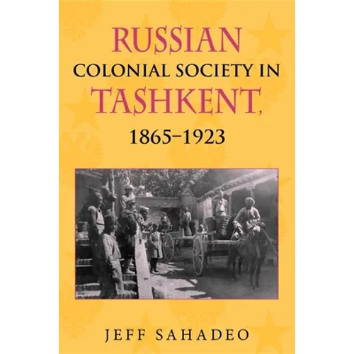 Russian Colonial Society in Tashkent, 1865a 1923 - Paperback - IBook Store