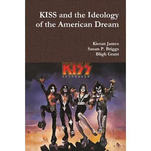 KISS and the Ideology of the American Dream - Paperback - IBook Store