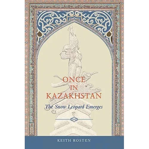 Once in Kazakhstan: The Snow Leopard Emerges - Paperback