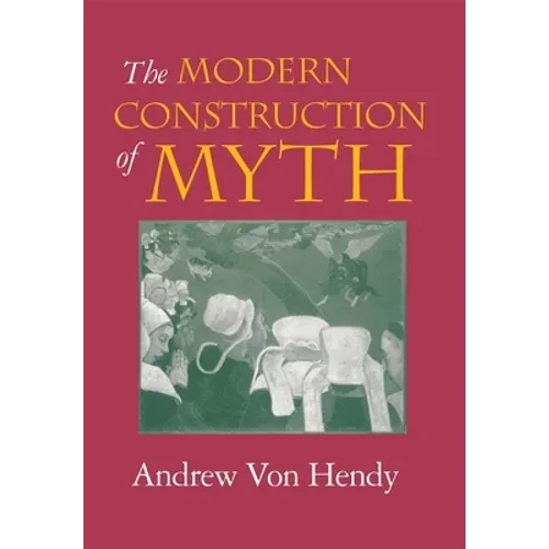 The Modern Construction of Myth - Hardcover - IBook Store