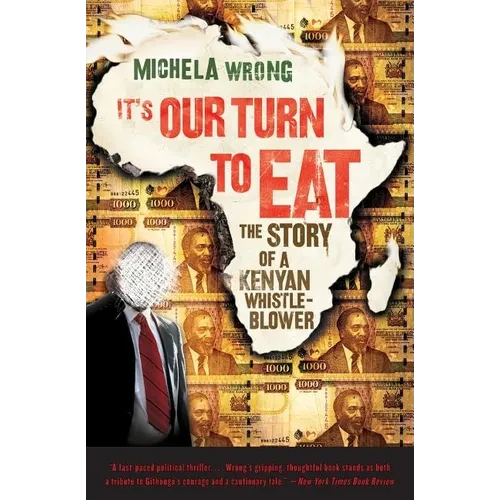 It's Our Turn to Eat: The Story of a Kenyan Whistle-Blower - Paperback