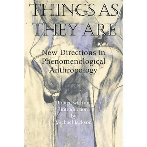 Things as They Are: New Directions in Phenomenological Anthropology - Paperback - IBook Store