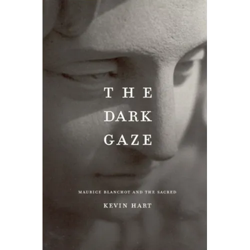 The Dark Gaze: Maurice Blanchot and the Sacred - Paperback - IBook Store