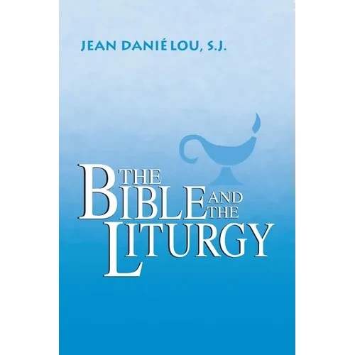 The Bible and the Liturgy - Paperback