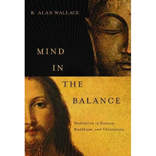 Mind in the Balance: Meditation in Science, Buddhism, & Christianity - Hardcover - IBook Store