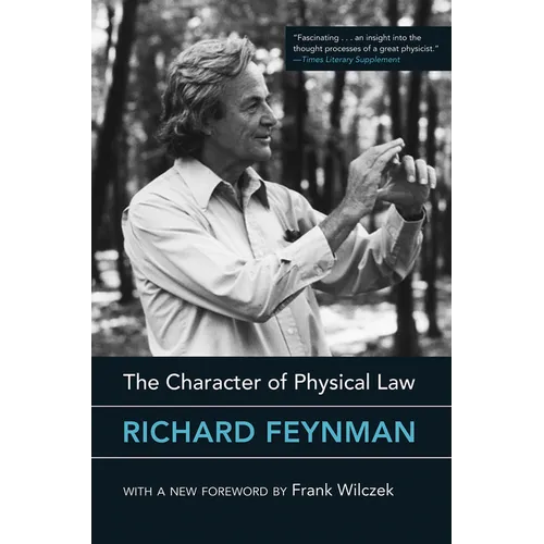 The Character of Physical Law, with New Foreword