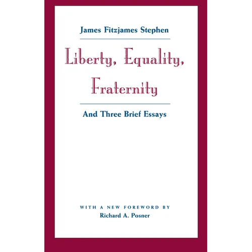 Liberty, Equality, Fraternity: And Three Brief Essays - Paperback - IBook Store