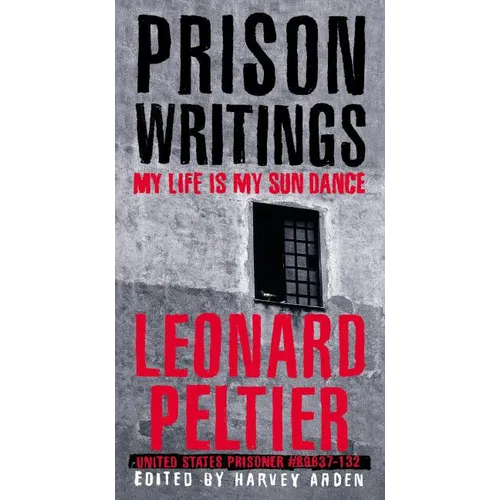 Prison Writings: My Life Is My Sun Dance