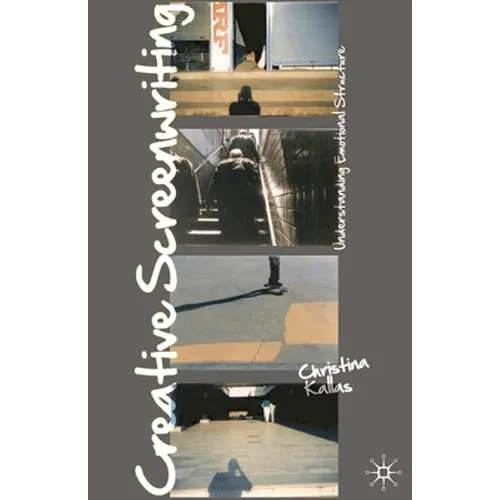 Creative Screenwriting: Understanding Emotional Structure - Paperback - IBook Store