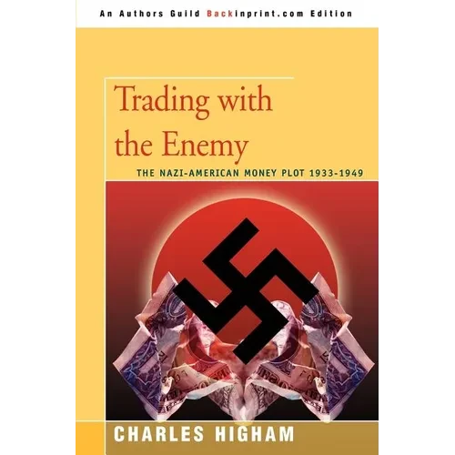Trading with the Enemy: The Nazi-American Money Plot 1933-1949 - Paperback