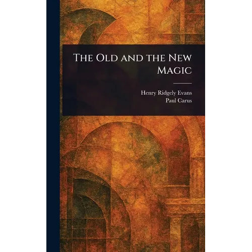 The Old and the New Magic - Hardcover