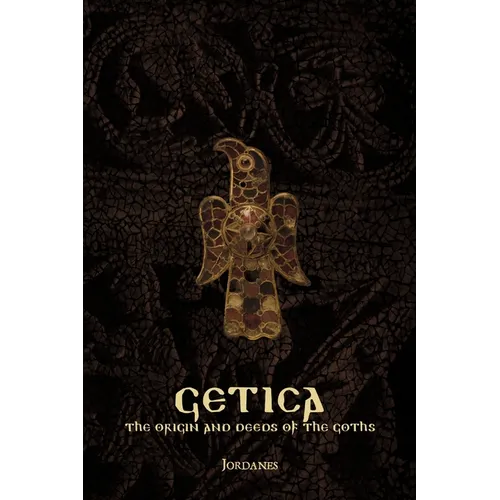 Getica: The Origin and Deeds of the Goths - Paperback - IBook Store