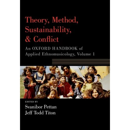 Theory, Method, Sustainability, and Conflict: An Oxford Handbook of Applied Ethnomusicology, Volume 1 - Paperback - IBook Store