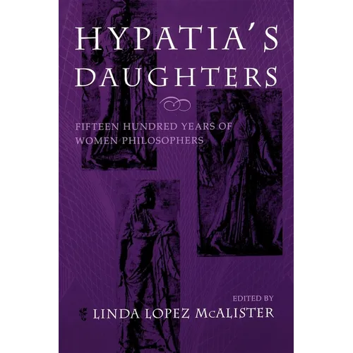 Hypatia's Daughters: 1500 Years of Women Philosophers - Paperback - IBook Store