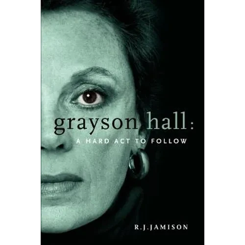 Grayson Hall: A Hard ACT to Follow - Paperback