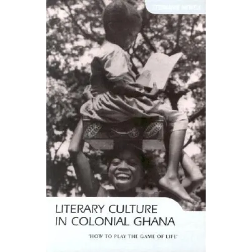 Literary Culture in Colonial Ghana - Paperback - IBook Store