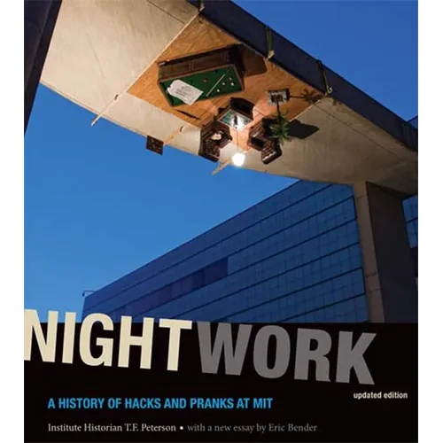 Nightwork, Updated Edition: A History of Hacks and Pranks at Mit - Paperback - IBook Store